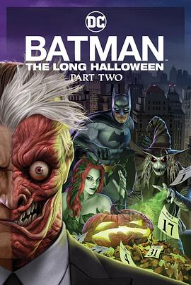 明星黑料《蝙蝠侠：漫长的万圣节(下) Batman: The Long Halloween, Part 2》免费在线观看